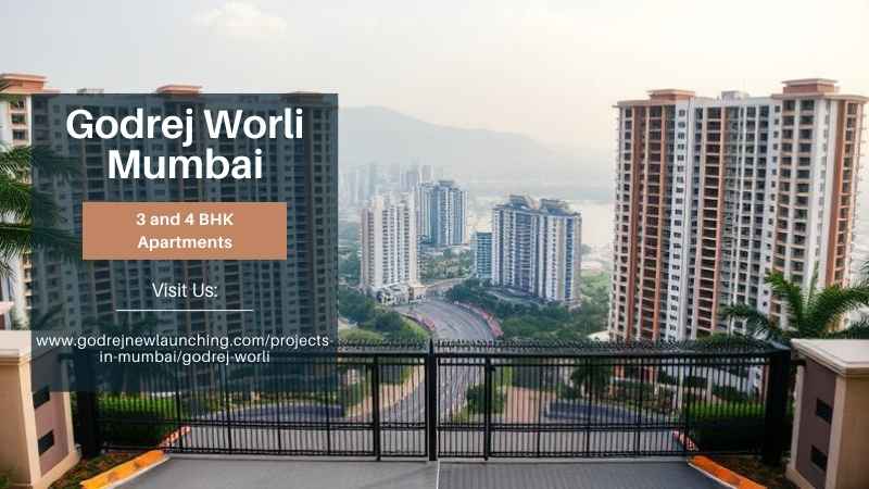 Explore Spacious 3 & 4 BHK Flats at Godrej Worli Mumbai 1 Godrej Worli Mumbai