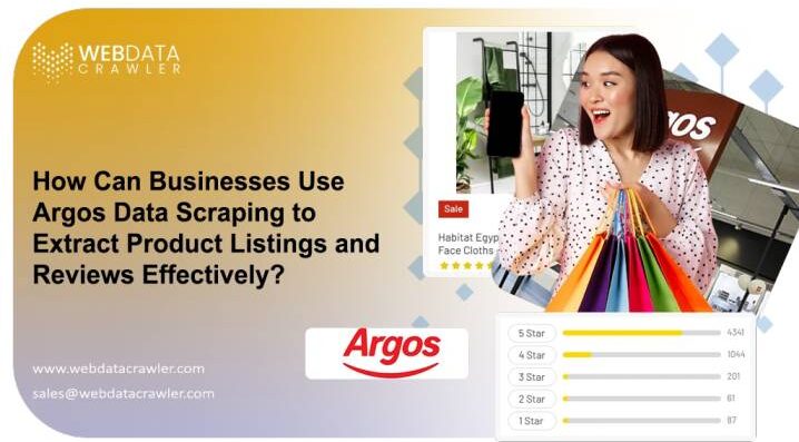 How Can Businesses Use Argos Data Scraping to Extract Product Listings and Reviews Effectively