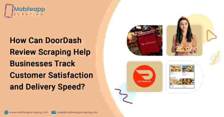How Can DoorDash Review Scraping Help Businesses Track Customer Satisfaction and Delivery Speed 1 1 1