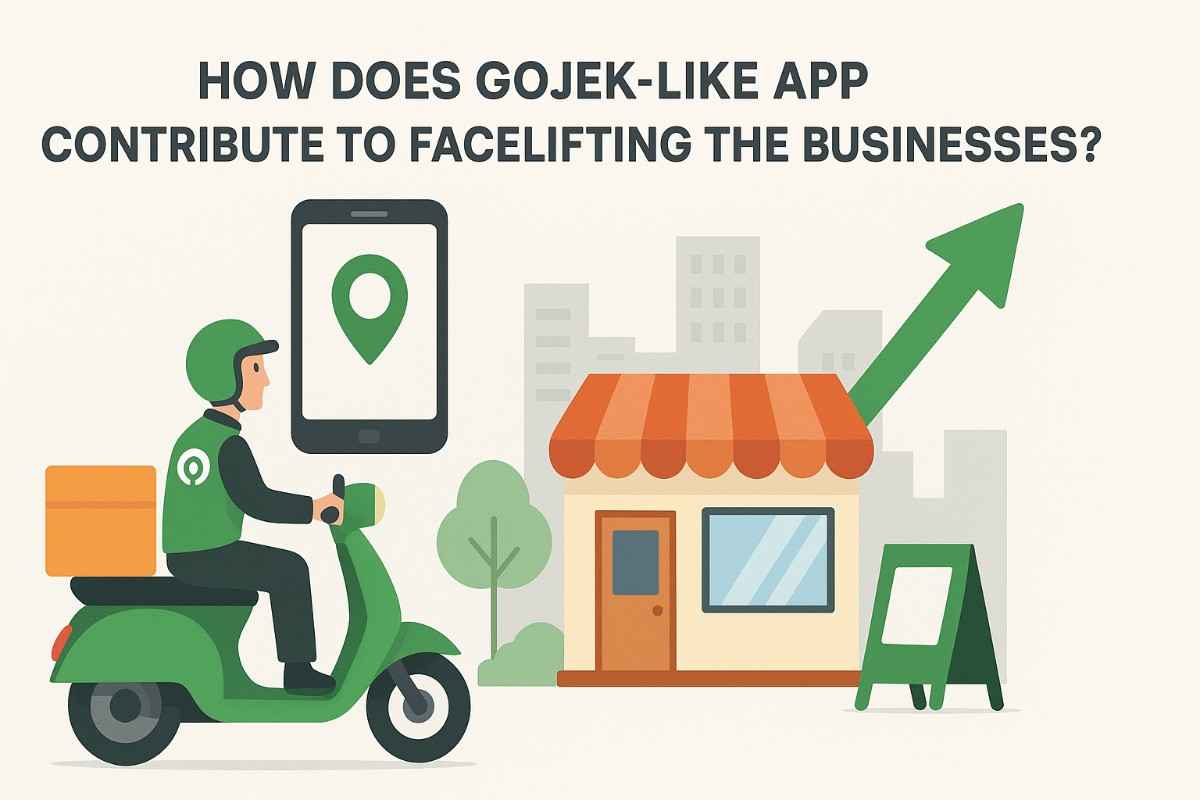 Gojek Like App Facelifting the Businesses?