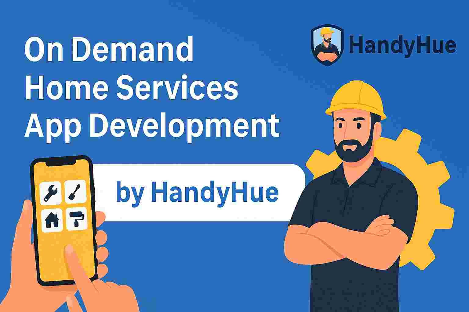 On Demand Home Services App Development by HandyHue