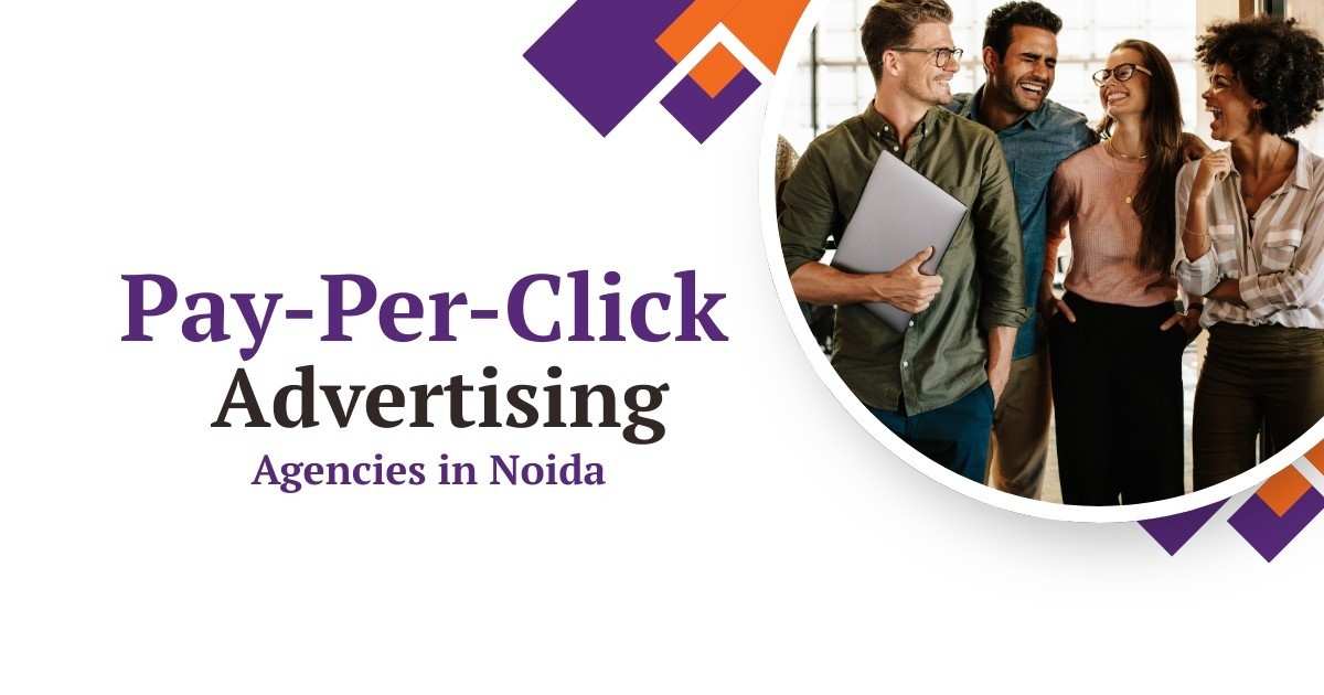 Top 10 Pay-Per-Click Advertising Agencies in Noida 2025