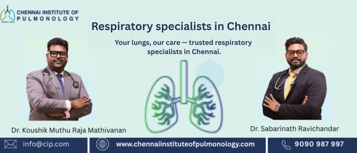 Respiratory specialists in Chennai