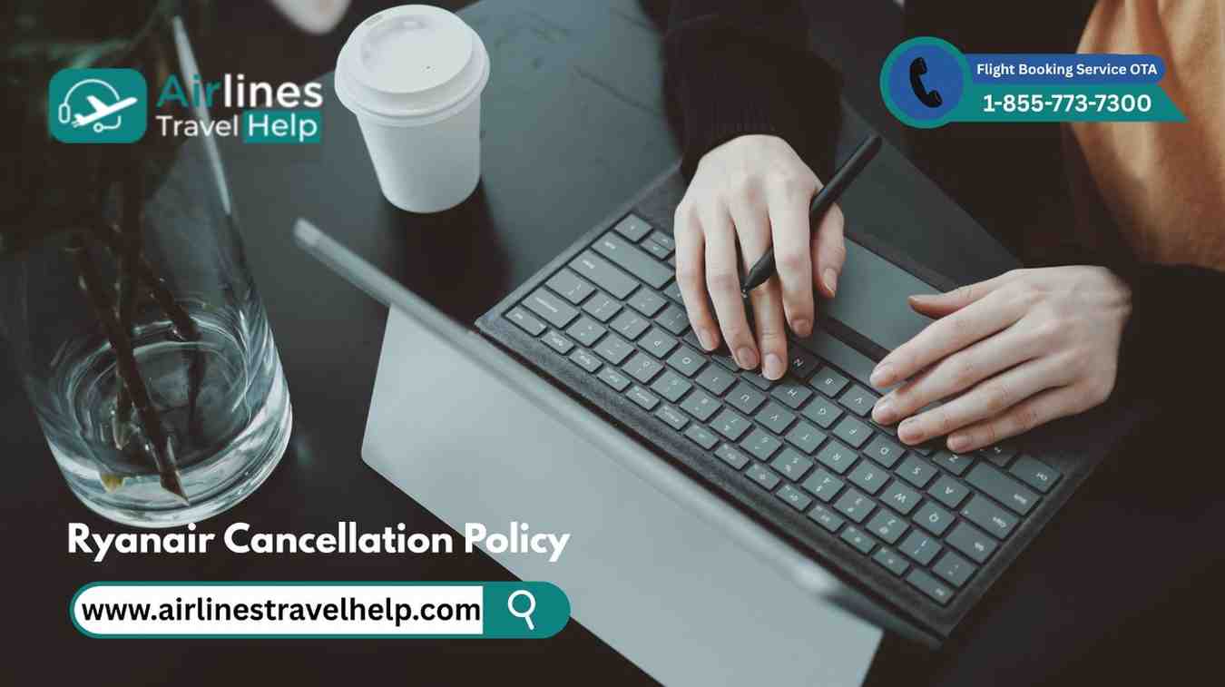 How to cancel a Ryanair flight: Step-By-Step Guide