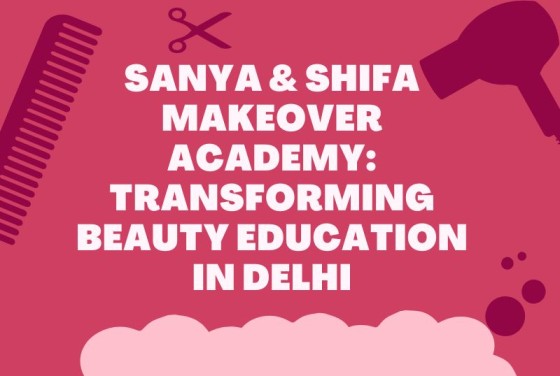 Sanya & Shifa Makeover Academy