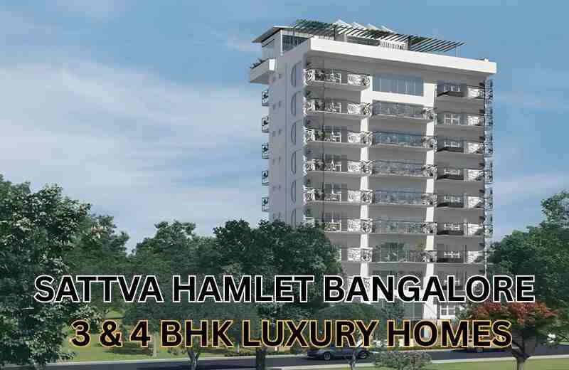 Sattva Hamlet Bangalore – 3 & 4 BHK Luxury Homes