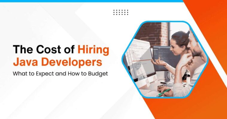 TheCostofHiringJavaDevelopersWhattoExpectandHowtoBudget