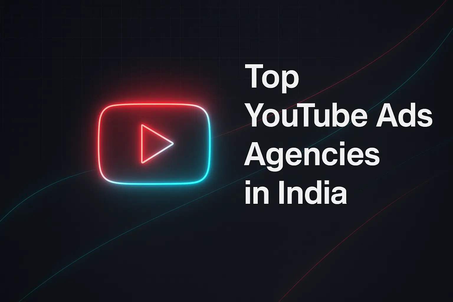 Top 11 YouTube Ads Agencies in India (2025)