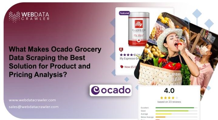 What Makes Ocado Grocery Data Scraping the Best Solution for Product and Pricing Analysis