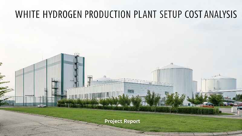 White Hydrogen Production Plant Setup: IMARC Group