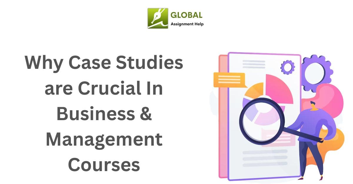 Case Studies are Crucial In Business & Management
