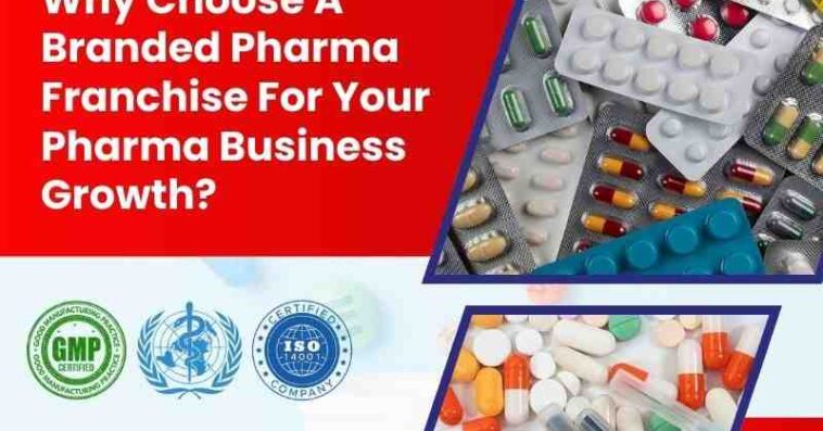 WhyChooseABrandedPharmaFranchiseForYourPharmaBusinessGrowth