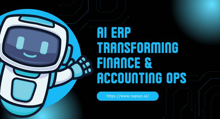 AI ERP Transforming Finance & Accounting Ops