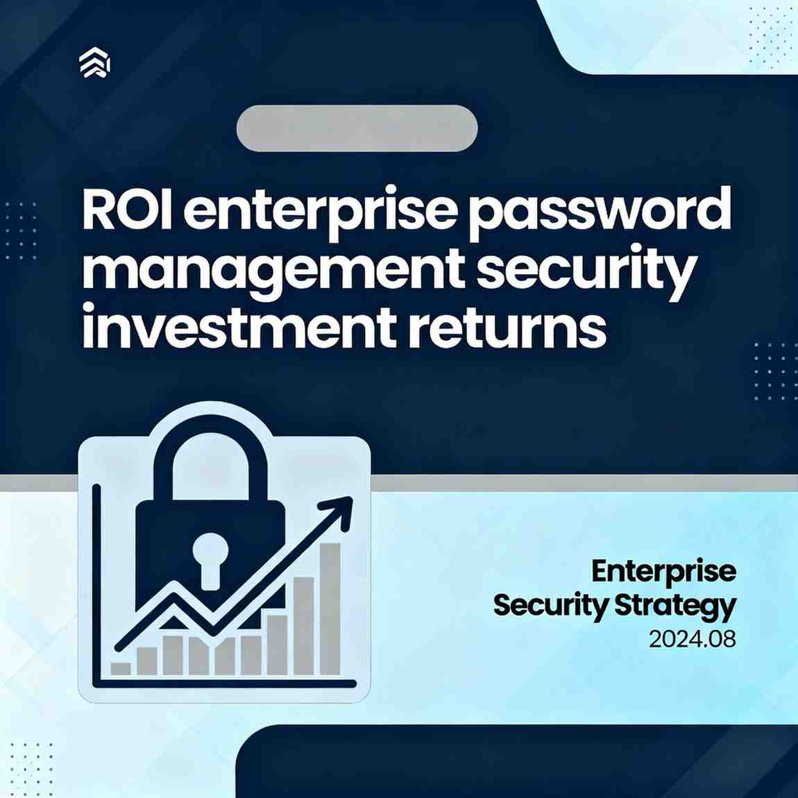 ROI of Enterprise Password Management
