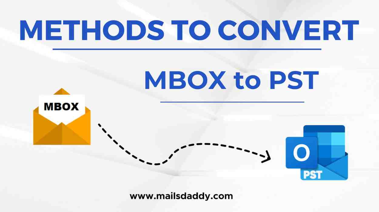 Methods to Convert MBOX to PST: A step by step guide