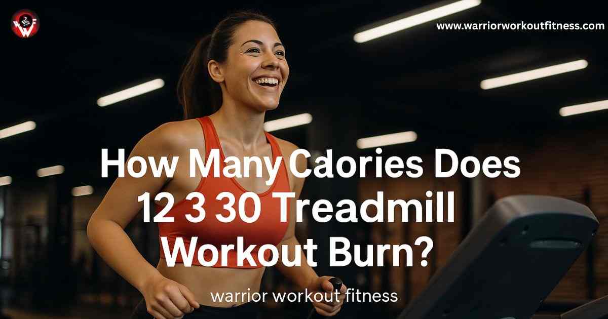 How Many Calories Does 12 3 30 Treadmill Workout Burn