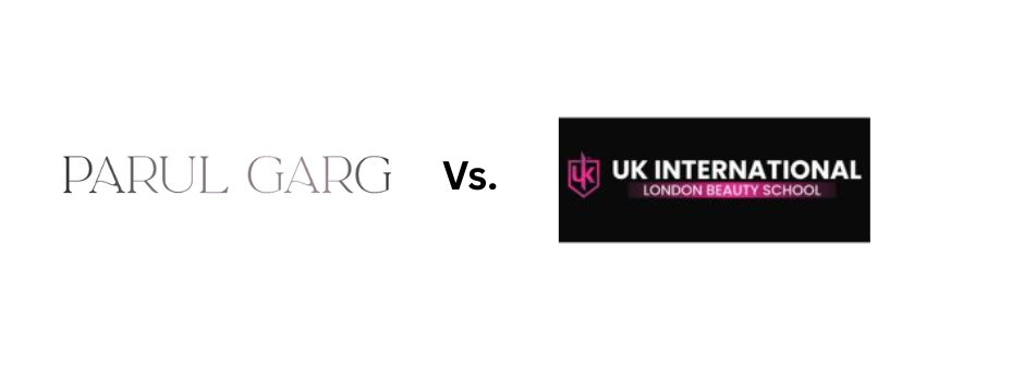UK International London Beauty School vs. Parul Garg