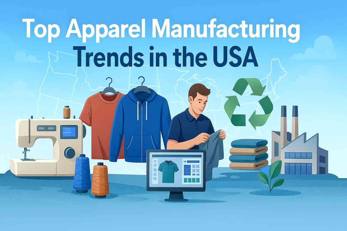 Top Apparel Manufacturing Trends in the USA