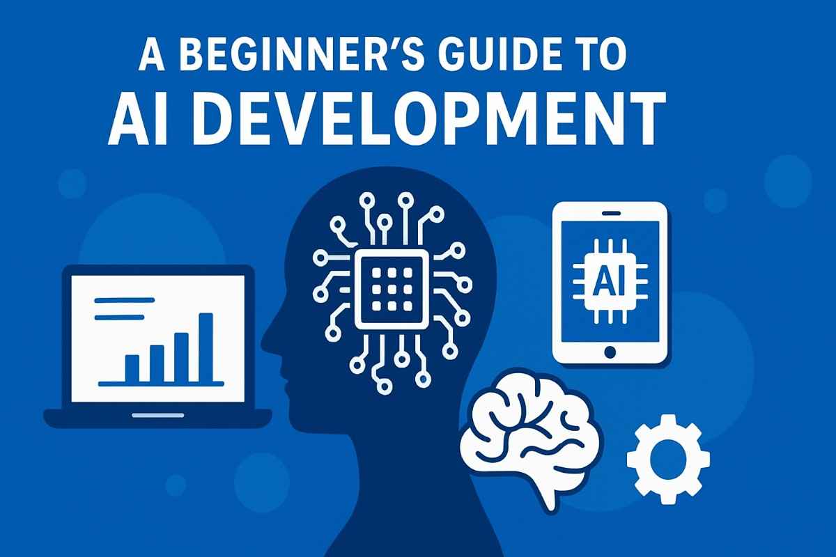 A Beginner’s Guide to AI Development