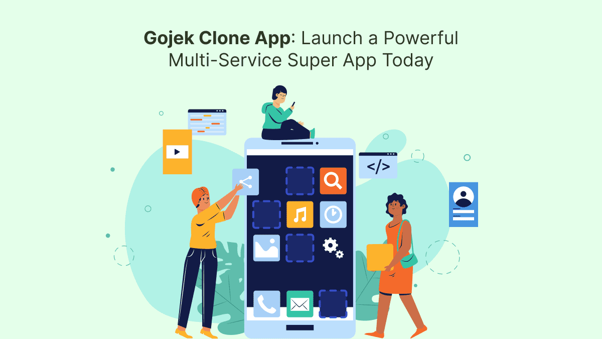 Gojek Clone: Launch a Powerful Multi-Service Super App