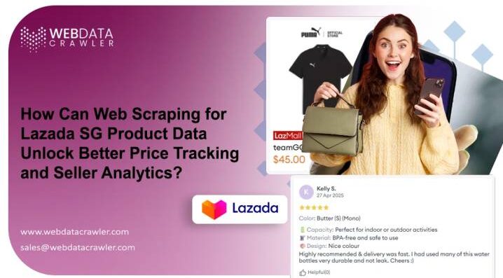 How Can Web Scraping for Lazada SG Product Data Unlock Better Price Tracking and Seller Analytics