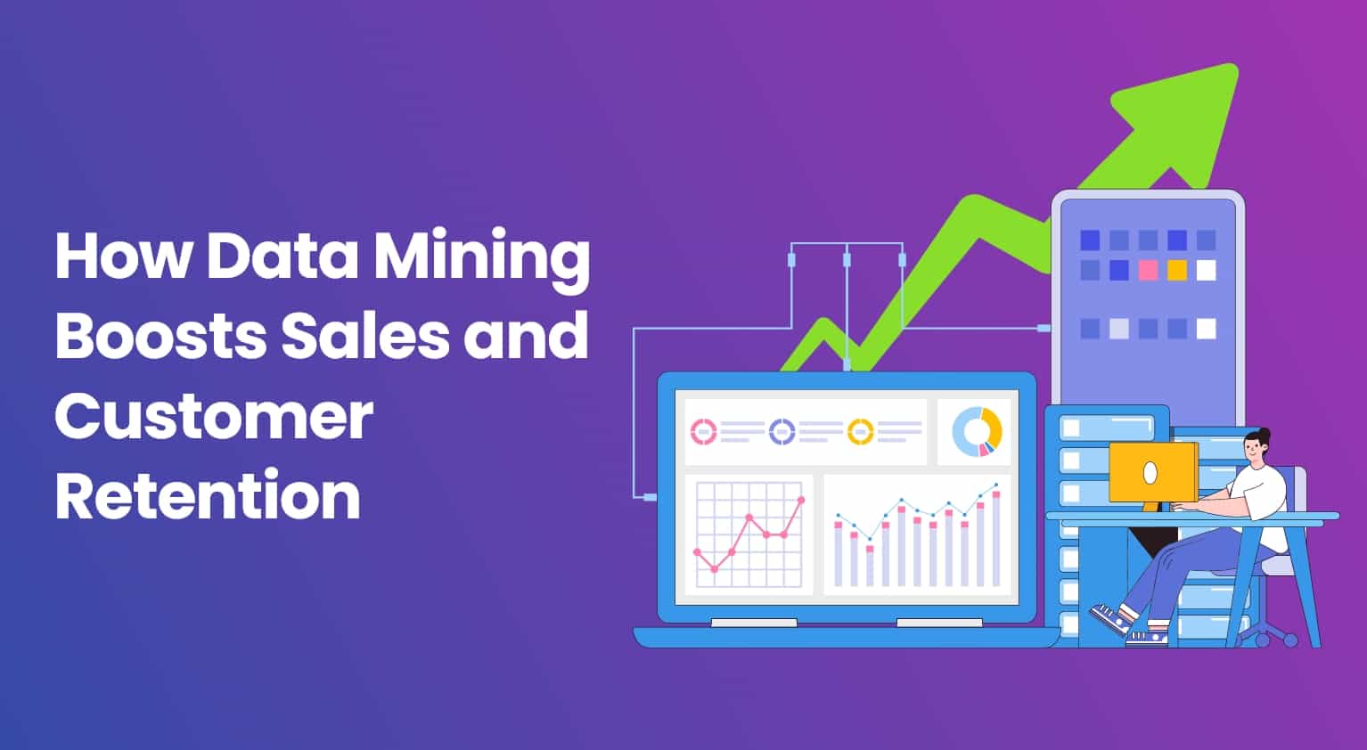 How Data Mining Boosts Sales and Customer Retention