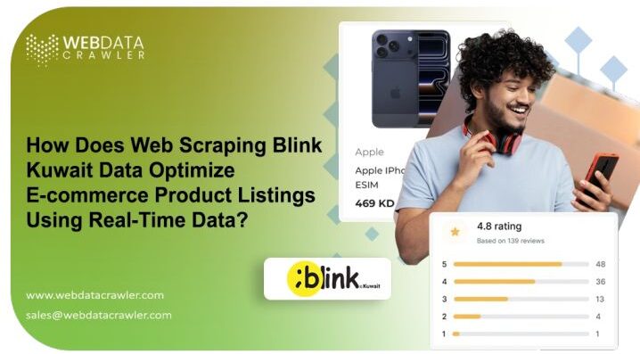 How Does Web Scraping Blink Kuwait Data Optimize E commerce Product Listings Using Real Time Data 1