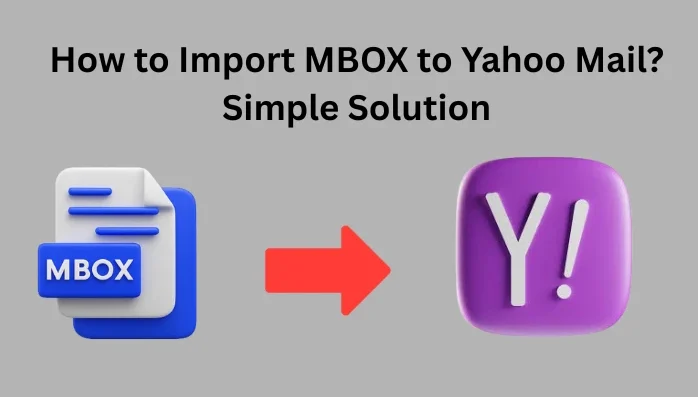 How to Import MBOX to Yahoo Mail
