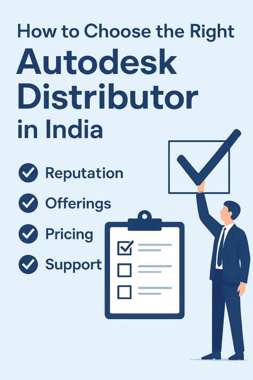 How to Choose the Right Autodesk Distributor in India