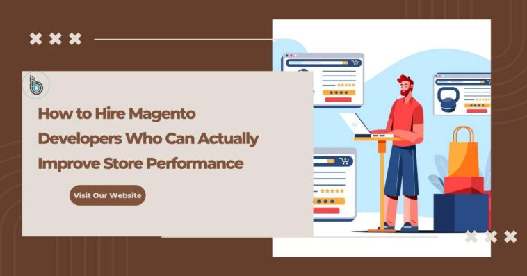 HowtoHireMagentoDevelopersWhoCanActuallyImproveStorePerformanc