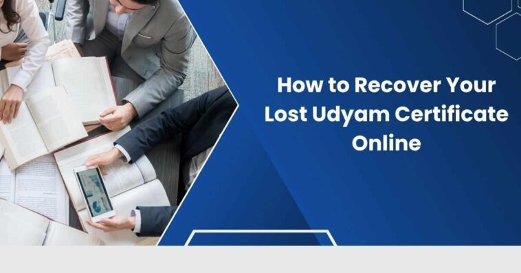 HowtoRecoverYourLostUdyamCertificateOnline