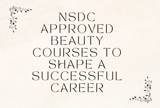 NSDC Approved Beauty Courses