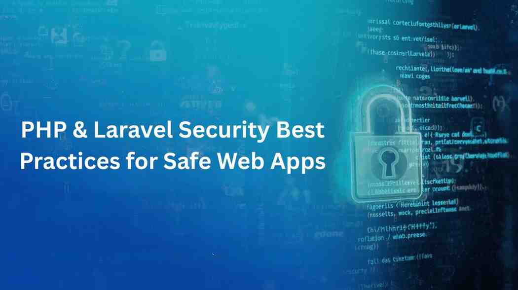PHP & Laravel Security Best Practices for Safe Web Apps