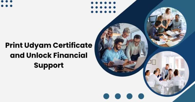 PrintUdyamCertificateandUnlockFinancialSupport