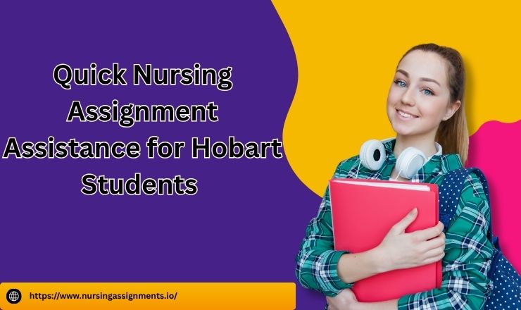 Quick Nursing Assignment Assistance for Hobart Students