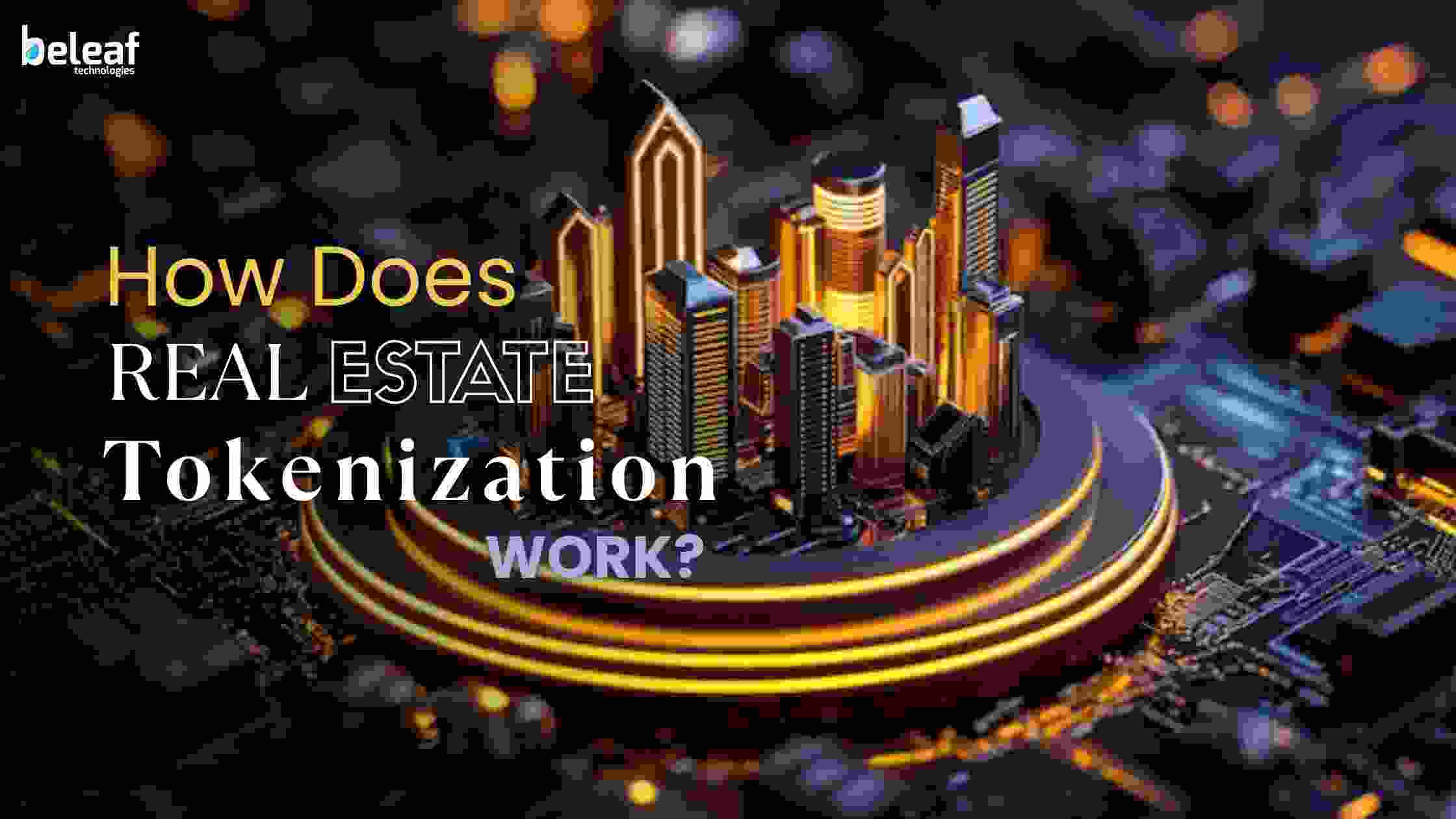 How Does Real Estate Tokenization Work?