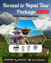 Raxaul to Nepal Tour with Daily Fixed Departures