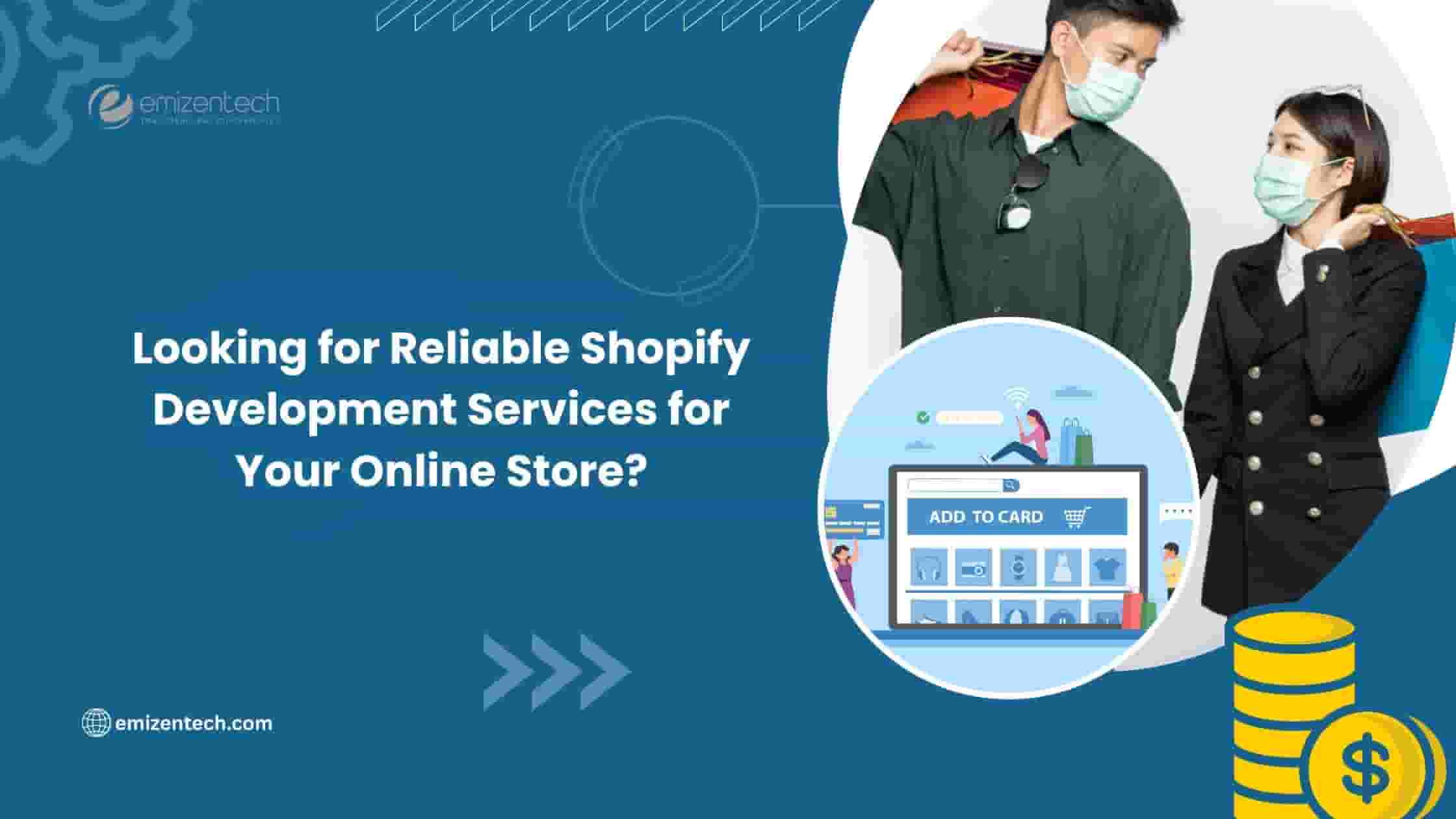Looking for Reliable Shopify Development Services ?