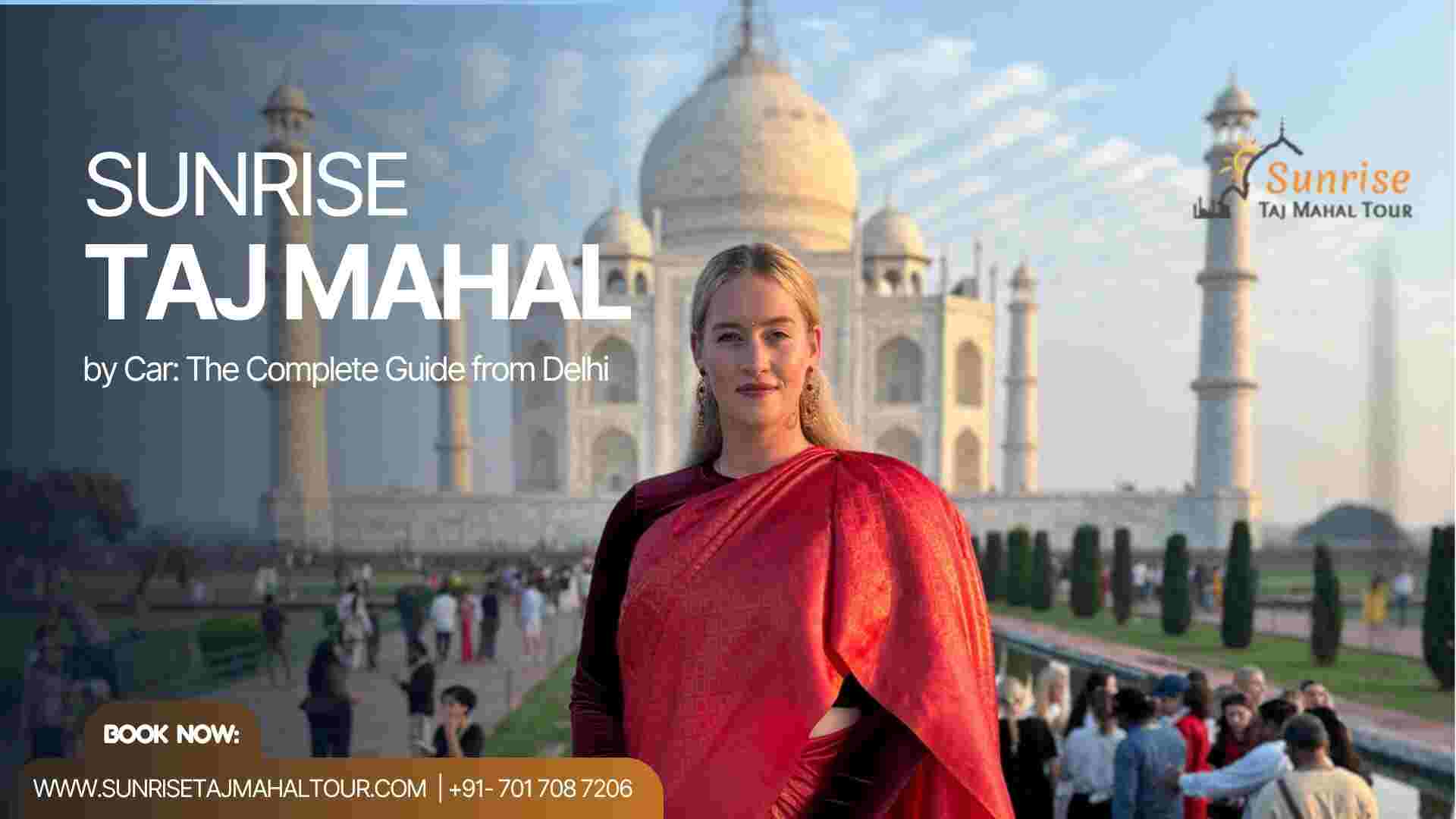 Sunrise Taj Mahal Tour by Car: The Complete Guide from Delhi