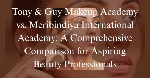 Tony & Guy Vs. Meribindiya International Academy