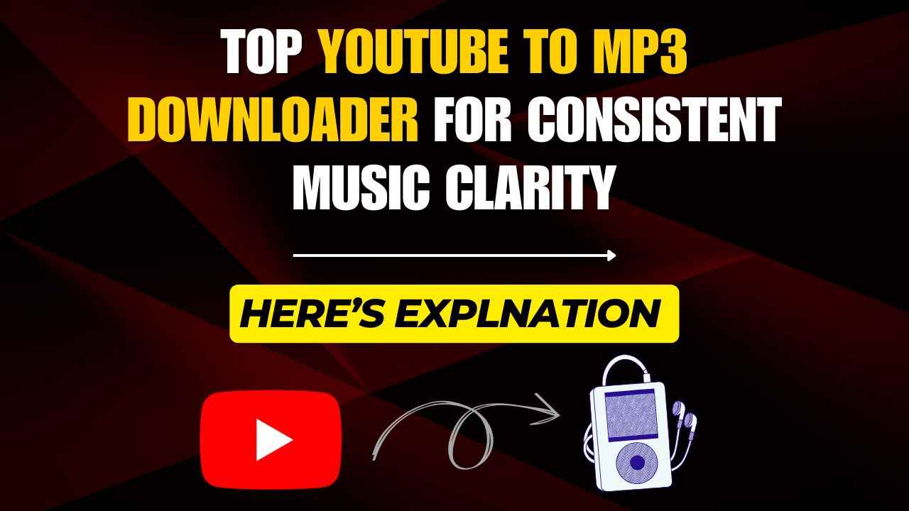 Top YouTube to MP3 Downloader for Consistent Music