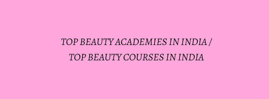 Top Beauty academies in India