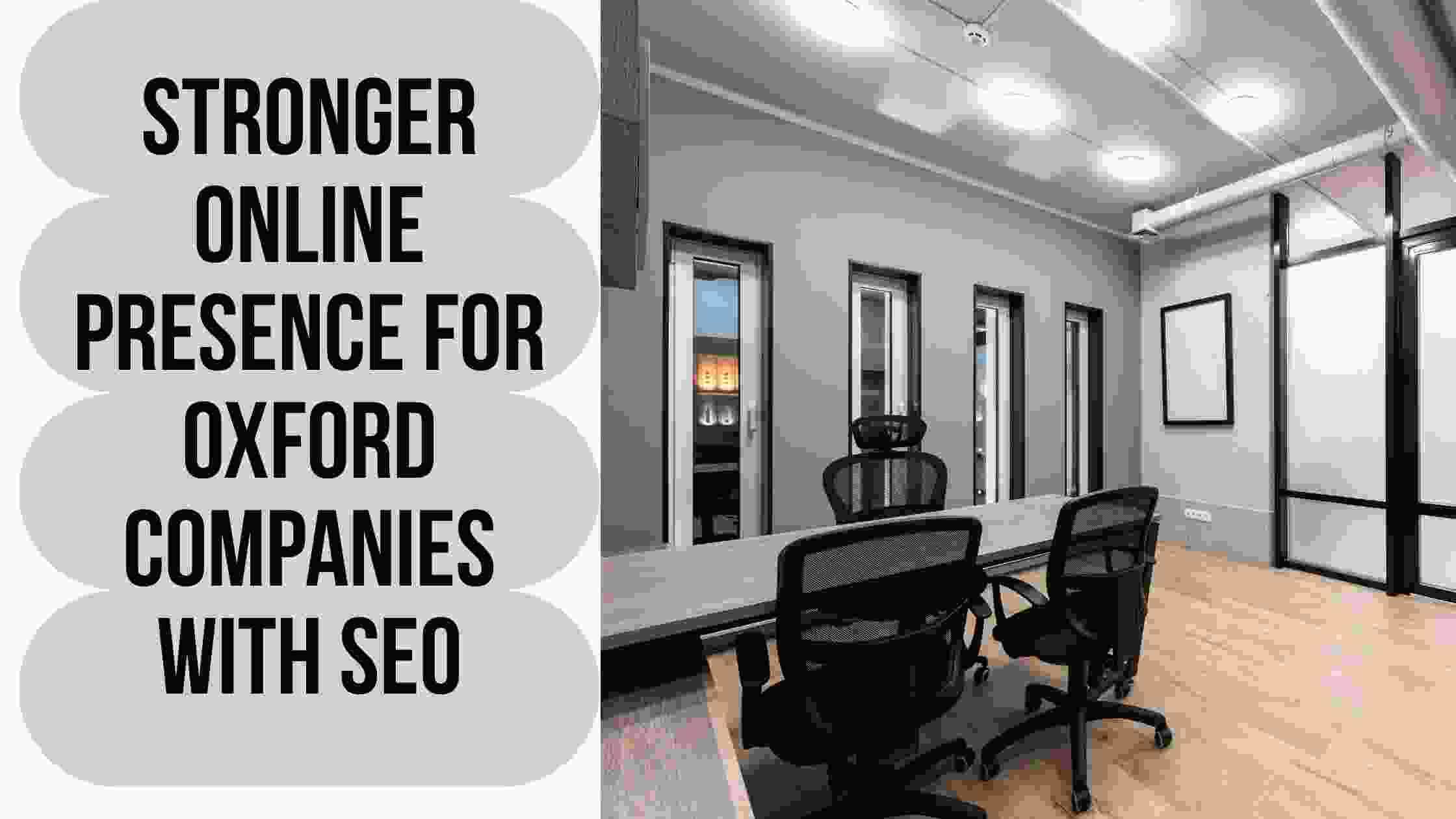 Stronger Online Presence for Oxford Companies with SEO