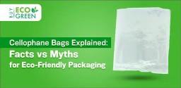 cellophane bags facts vs myths 1 1