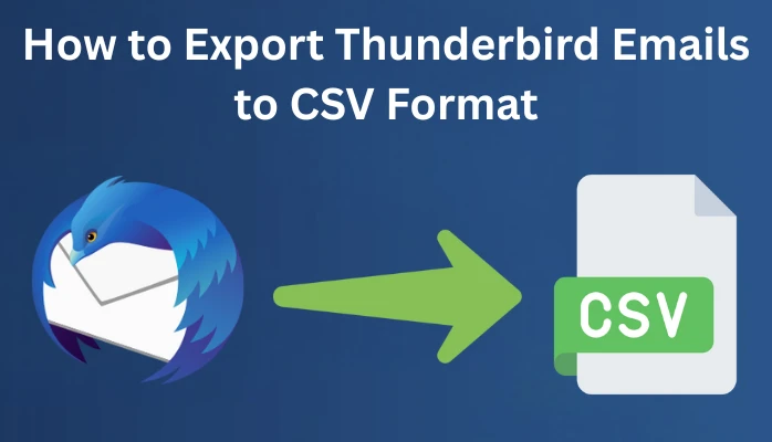 How to Export Thunderbird Emails to CSV Format