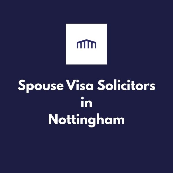 Spouse Visa Solicitors in Nottingham