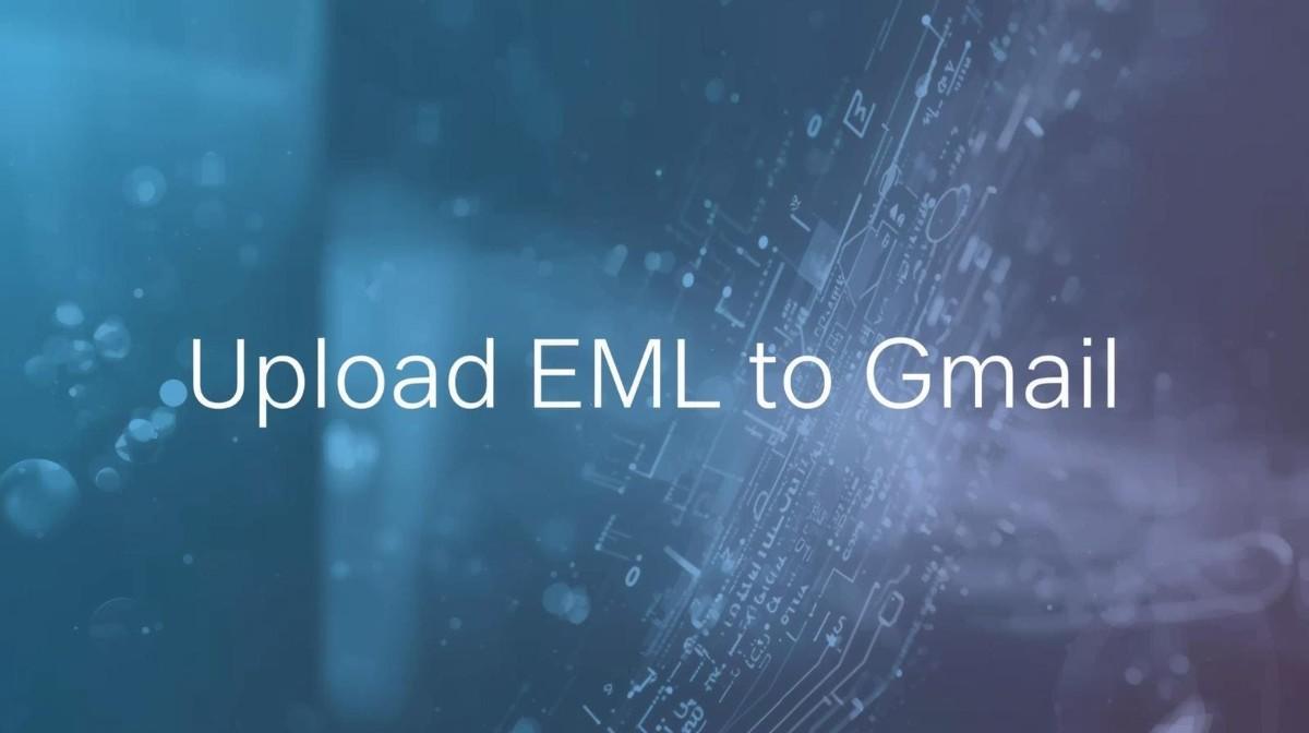 How to Batch Upload EML to Gmail Without Any Data Loss?