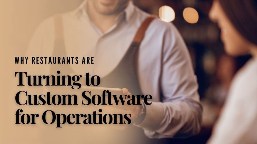 Why Restaurants Are Turning to Custom Software