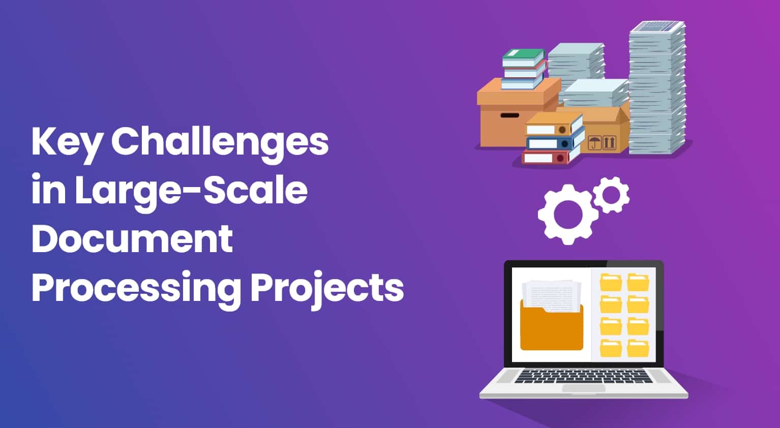 Key Challenges in Large-Scale Document Processing