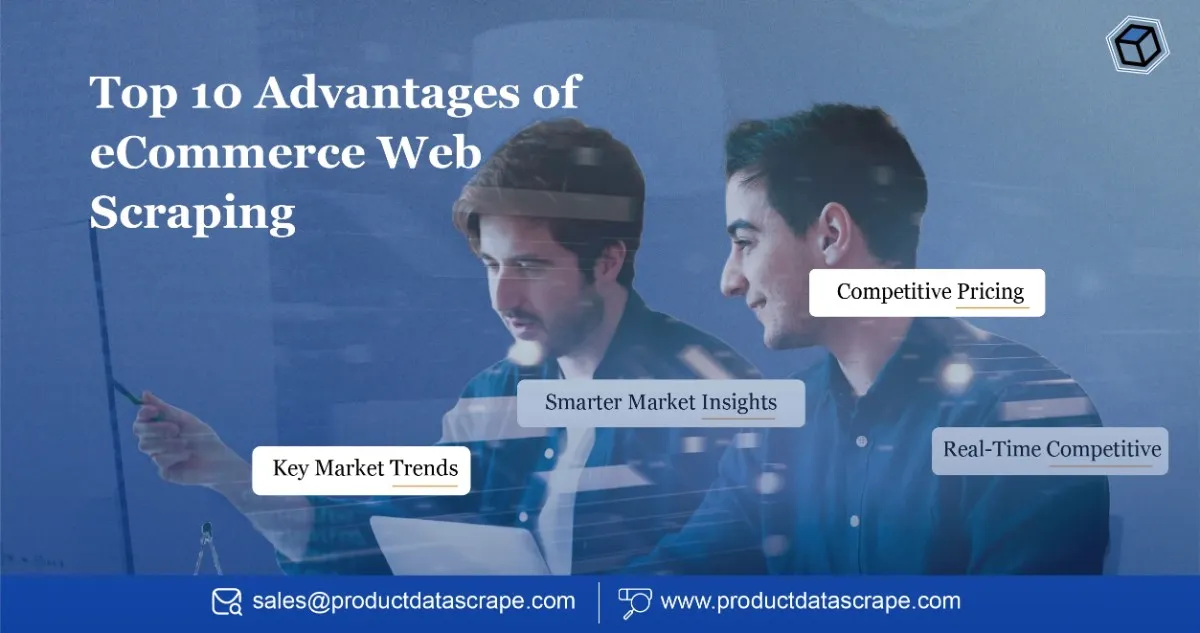 Top 10 Advantages of eCommerce Web Scraping